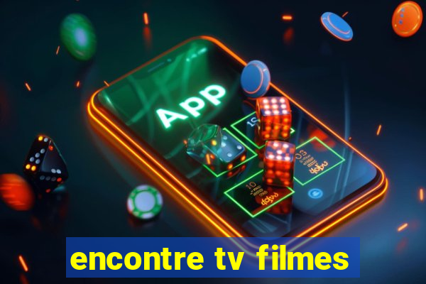 encontre tv filmes